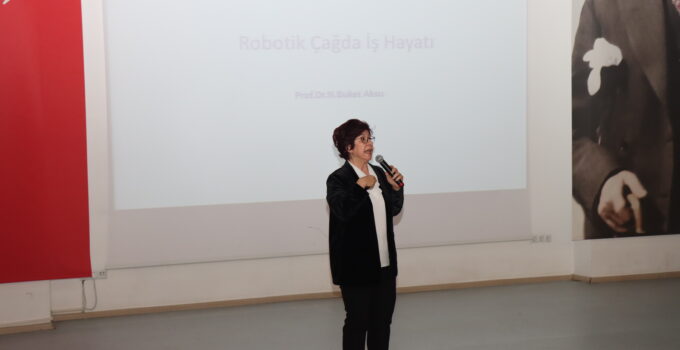 “Robotik Çağda İş Hayatı” Konferansı