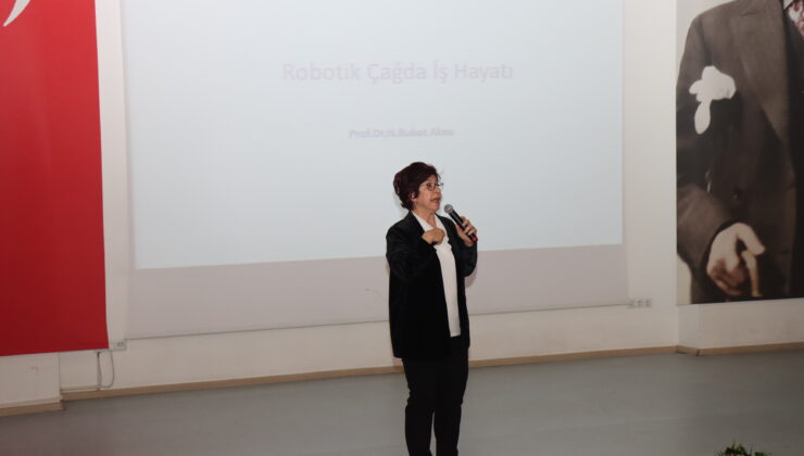 “Robotik Çağda İş Hayatı” Konferansı