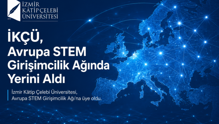 İKÇÜ, Avrupa STEM Girişimcilik Ağında Yerini Aldı